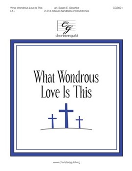 What Wondrous Love Is This by - Geschke Susan - for Handbells 2-3 Octave (WONDROUS LOVE)