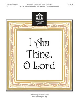 I Am Thine O Lord by Doane William - Geschke Susan - for Handbells