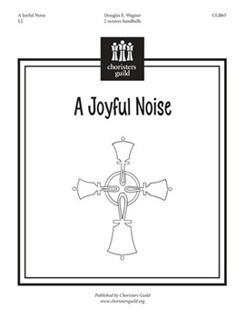 A Joyful Noise by for Handbells 2 Octave