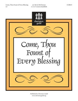Come Thou Fount Of Every Blessing by - McChesney Kevin - for Handbells 3-5 Octave