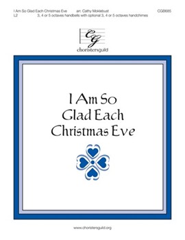 I Am So Glad Each Christmas Eve by - Moklebust Cathy - for Handbells