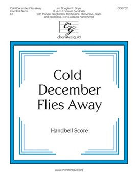 Cold December Flies Away by - Boyer Douglas - for Handbells
