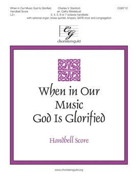 When in Our Music God Is Glorified by - Moklebust Cathy - for Handbells