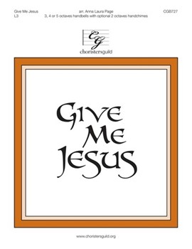 Give Me Jesus by - Page Anna - for Handbells