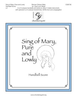 Sing Of Mary Pure & Lowly by Chavez-Melo Skinner - Mizell Carol Lynn - for Handbells