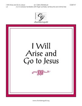 I Will Arise And Go To Jesus by - Moklebust Cathy - for Handbells
