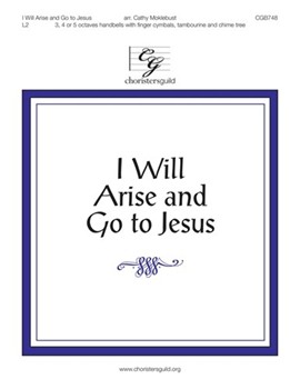 I Will Arise And Go To Jesus by - Moklebust Cathy - for Handbells