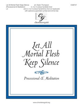 Let All Mortal Flesh Keep Silence by - Thompson Karen - for Handbells