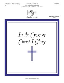 In The Cross Of Christ I Glory by - Moklebust Cathy - for Handbells