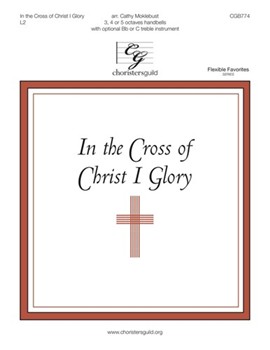 In The Cross Of Christ I Glory by - Moklebust Cathy - for Handbells