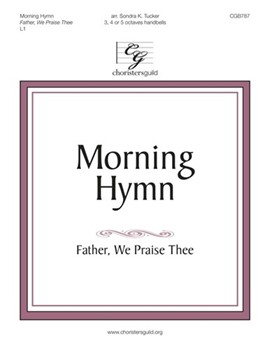 Morning Hymn by - Tucker Sondra - for Handbells 3-5 Octave