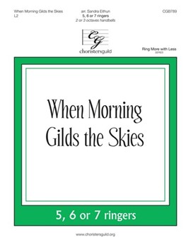 When Morning Gilds the Skies by - Eithun Sandra - for Handbells 2-3 Octave