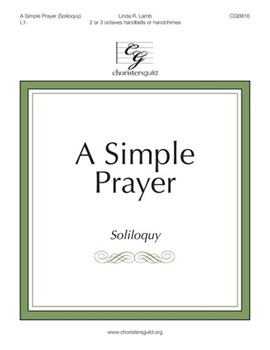 Simple Prayer (Soliloquy) by Lamb Linda R for Handbells 2-3 Octave