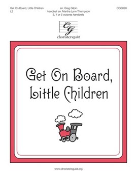 Get On Board Little Children by - Gilpin Greg - for Handbells 3-5 Octave