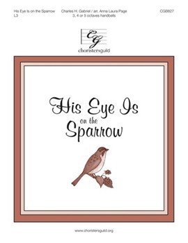 His Eye Is on the Sparrow by Gabriel Charles H - Page Anna Laura - for Handbells 3-5 Octave