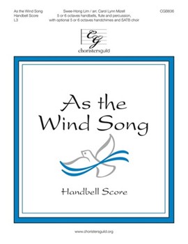 As the Wind Song by Lim Swee Hong - Mizell Carol Lynn - for Handbells 5-6 Octave