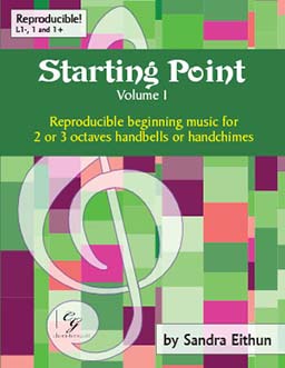 Starting Point Volume 1 by Eithun Sandra for Handbells 2-3 Octave