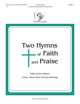 Two Hymns of Faith and Praise by - Ingram Bill - for Handbells 3 Octave
