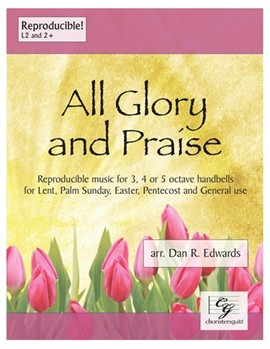 All Glory and Praise by - Edwards Dan R - for Handbells 3-5 Octave