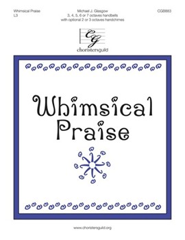 Whimsical Praise by Glasgow Michael J for Handbells 3-7 Octave