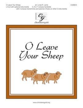 O Leave Your Sheep by - Lamb Linda R. - for Handbells 5-7 Octave