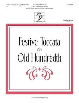 Festive Toccata on Old Hundredth by OLD HUNDREDTH and ST. - Moklebust Cathy - for Handbells 3 or 5 Octave