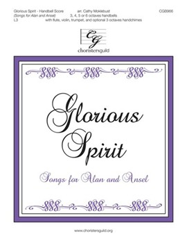 Glorious Spirit by AUSTRIAN HYMN and PROS - Moklebust Cathy - for Handbells 3-6 Octave