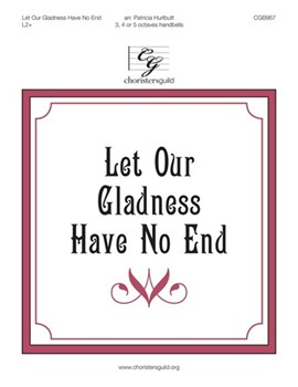 Let Our Gladness Have No End by NARODIL SE KRISTUS P - Hurlbutt Patricia - for Handbells 3-5 Octave