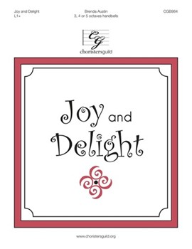 Joy and Delight by Austin Brenda E for Handbells 3-5 Octave