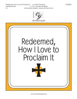 Redeemed How I Love to Proclaim It by Kirkpatrick William J - Eernisse Glenn - for Handbells 3-5 Octave