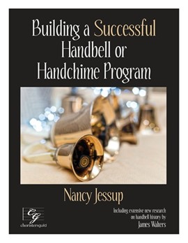 Building a Successful Handbell or Handchime Program by Jessup Nancy for Text