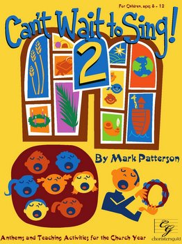 Can't Wait To Sing 2 by Patterson Mark for Unison (Bk/cd/reproducibles)