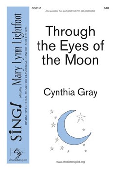 Through the Eyes of the Moon by Gray Cynthia for SAB and Piano