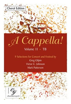 A Cappella Volume 2 - TB Choral Edition by Gilpin Johnson and Patterson for TB a cappella