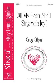 All My Heart Shall Sing With Joy by Gilpin Greg for 2-Part and Piano