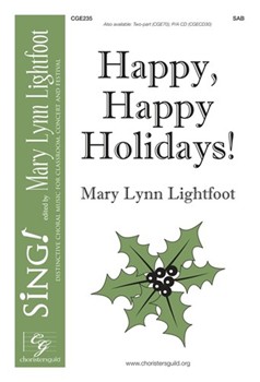 Happy Happy Holidays by Lightfoot Mary Lynn for SAB and Piano