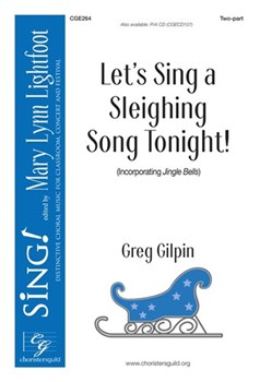 Let's Sing a Sleighing Song Tonight by Gilpin Greg for 2-Part and Piano