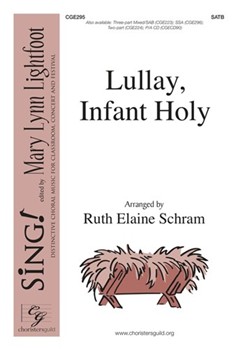 Lullay Infant Holy by - Schram Ruth Elaine - for SATB and Piano