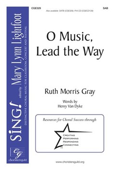 O Music Lead the Way by Gray Ruth Morris Henry Van Dyke for SAB and Piano