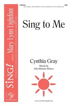 Sing To Me by Gray Cynthia for SSA and Piano