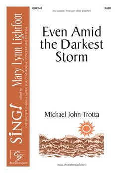 Even Amid the Darkest Storm by Trotta Michael John for SATB and Piano