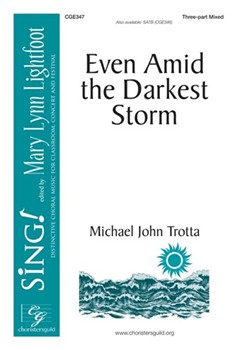 Even Amid the Darkest Storm by Trotta Michael John for 3-Part Mixed and Piano