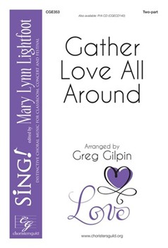 Gather Love All Around by Shaker Tune - Gilpin Greg - for 2-Part and Piano