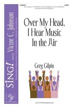 Over My Head, I Hear Music in the Air - SATB