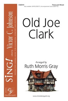 Old Joe Clark - Three-part Mixed