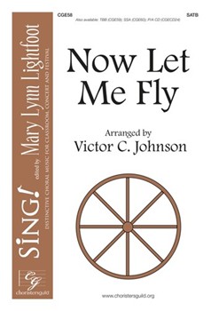 Now Let Me Fly by - Johnson Victor C - for SATB