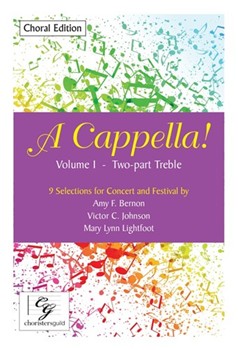 A Cappella Volume I - Two-part Treble Choral Score by Bernon and Lightfoot - Lightfoot Mary Lynn - for 2-Part