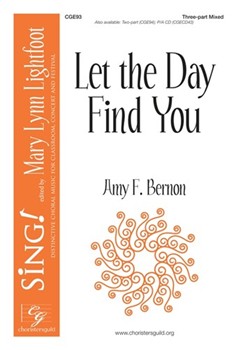 Let the Day Find You by Bernon Amy F for 3-Part Mixed and Piano