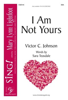 I Am Not Yours by Johnson Victor C Sara Teasdale for Performance/Accompaniment CD