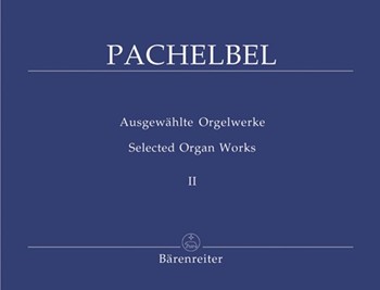 Selected Organ Works Volume 2 by Pachelbel for Organ
